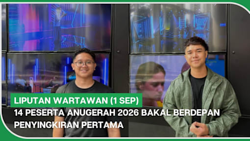 LIPUTAN WARTAWAN (1 Sep) | 14 peserta Anugerah 2026 bakal berdepan penyingkiran pertama