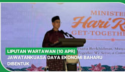 LIPUTAN WARTAWAN (10 Apr) | Jawatankuasa Daya Ekonomi baharu dibentuk