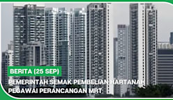 BERITA (25 Sep) | Pemerintah semak pembelian hartanah pegawai perancangan MRT