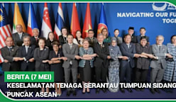 BERITA (7 Mei) | Keselamatan tenaga serantau tumpuan Sidang Puncak ASEAN