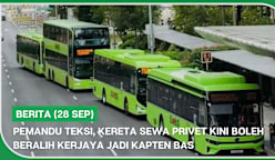 BERITA (28 Sep) | Pemandu teksi, kereta sewa privet kini boleh beralih kerjaya jadi kapten bas