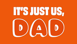 On The Red Dot: It's Just Us, Dad