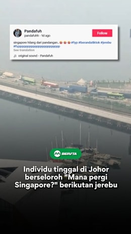 Sampai Singapura pun dah ‘hilang’ dari pandangan di