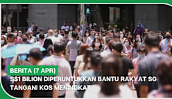 BERITA (7 Apr) | S$1 bilion diperuntukkan bantu rakyat SG tangani kos meningkat
