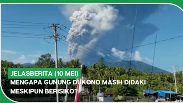 jelasBERITA (10 Mei) | Mengapa Gunung Dukono masih didaki meskipun berisiko?
