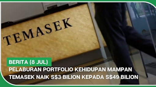 BERITA (8 Jul) | Pelaburan portfolio Kehidupan Mampan Temasek naik S$3 bilion kepada S$49 bilion