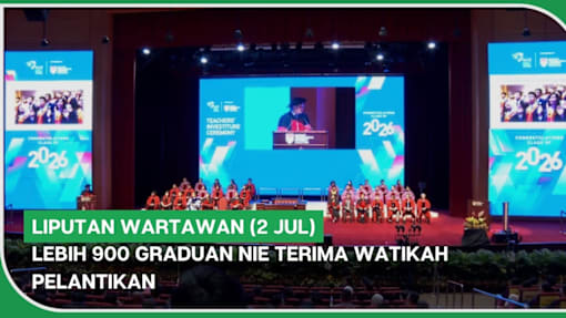Liputan Wartawan (2 Jul) | Lebih 900 graduan NIE terima watikah pelantikan