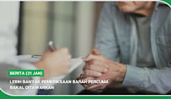 BERITA (31 Jan) | Lebih banyak pemeriksaan barah percuma bakal ditawarkan