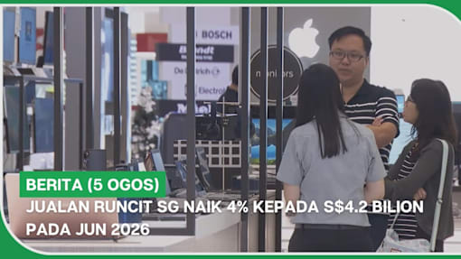 BERITA (5 Ogos) | Jualan runcit SG naik 4% kepada S$4.2 bilion pada Jun 2026