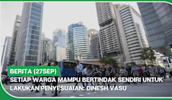 BERITA (27 Sep) | Setiap warga mampu bertindak sendiri untuk lakukan penyesuaian: Dinesh Vasu|