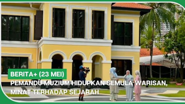 BERITA+ (23 Mei) | Pemandu muzium hidupkan semula warisan, minat terhadap sejarah