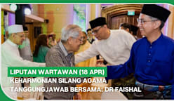 LIPUTAN WARTAWAN (18 Apr) | Keharmonian silang agama tanggungjawab bersama: Dr Faishal