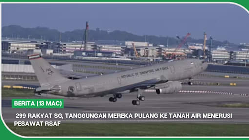 BERITA (13 Mac) | 299 rakyat SG, tanggungan mereka pulang ke tanah air menerusi pesawat RSAF