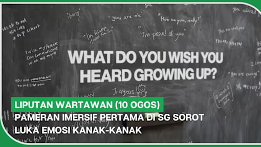 LIPUTAN WARTAWAN (10 Ogos) | Pameran imersif pertama di SG sorot luka emosi kanak-kanak