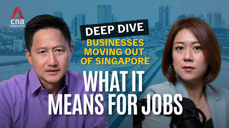 Deep Dive - Impact of some businesses moving out of Singapore - and what it means for jobs