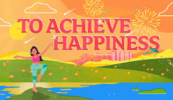 To Achieve Happiness