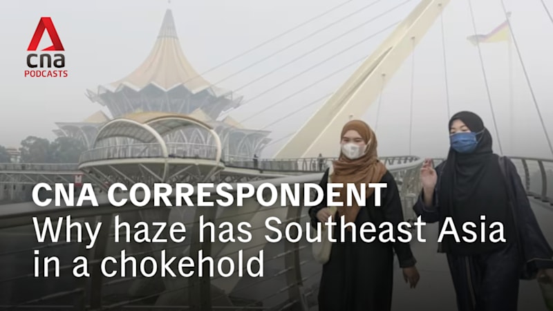 CNA Correspondent - Why haze has Southeast Asia in a chokehold