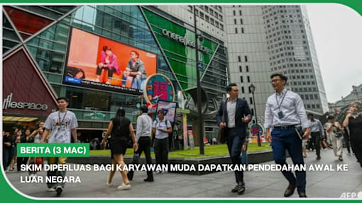 BERITA (3 Mac) | Skim diperluas bagi karyawan muda dapatkan pendedahan awal ke luar negara