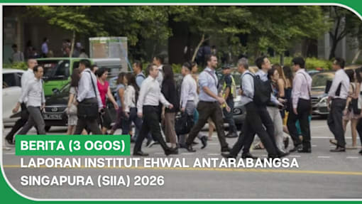 BERITA (3 Ogos) | Laporan Institut Ehwal Antarabangsa Singapura (SIIA) 2026