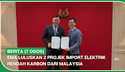 BERITA (7 Ogos) | EMA luluskan 2 projek import elektrik rendah karbon dari Malaysia