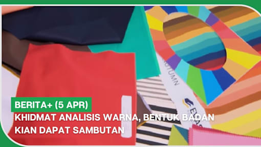 BERITA+ (5 Apr) | Khidmat analisis warna, bentuk badan kian dapat sambutan