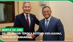 BERITA (10 Jun) | SG-Selangor teroka potensi kerjasama, perkukuh hubungan