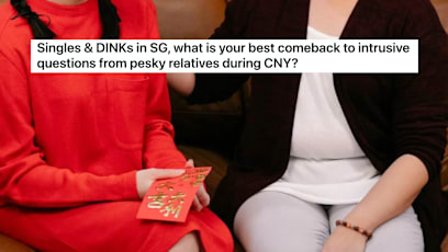 S'porean Redditors Offer Suggestions For The Best Replies To Questions From Pesky Relatives During CNY