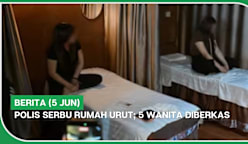BERITA (5 Jun) | Polis serbu rumah urut; 5 wanita diberkas
