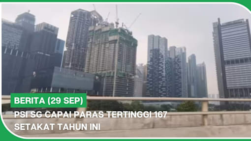 BERITA (29 Sep) | PSI SG capai paras tertinggi 167 setakat tahun ini
