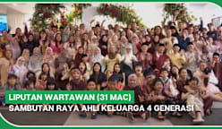 Liputan Wartawan (31 Mac) | Sambutan Raya ahli keluarga 4 generasi