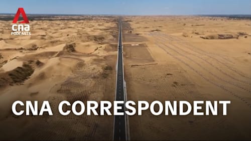 CNA Correspondent - China’s bold drive to counter desertification
