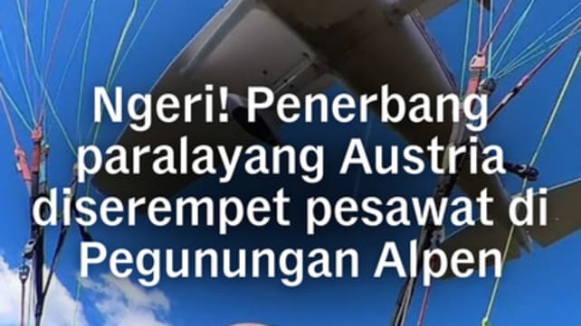 Ngeri! Penerbang paralayang Austria diserempet pesawat di pegunungan Alpen
