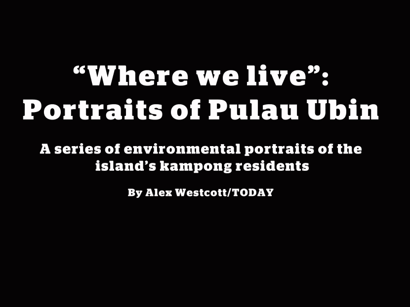 'Where we live': Portraits of Pulau Ubin