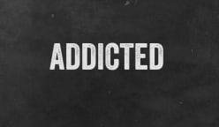 Addicted