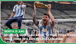 BERITA (5 Jun) | 58 lokasi serata SG bakal tayang perlawanan Piala Dunia FIFA 2026 secara langsung