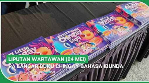 LIPUTAN WARTAWAN (24 Mei) | PA lancar buku Chingay bahasa ibunda