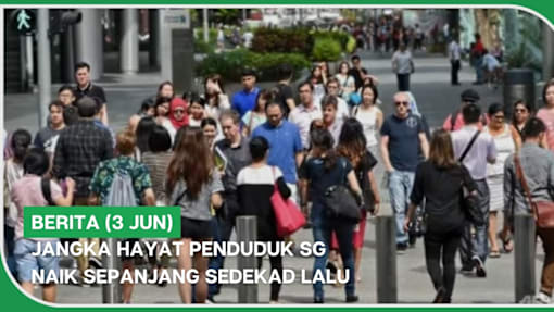 BERITA (3 Jun) | Jangka hayat penduduk SG naik sepanjang sedekad lalu