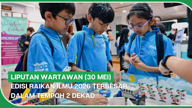 LIPUTAN WARTAWAN (30 Mei) | Edisi Raikan Ilmu 2026 terbesar dalam tempoh 2 dekad