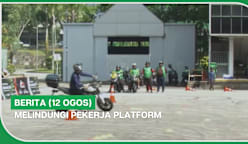 BERITA (12 Ogos) | Melindungi pekerja platform