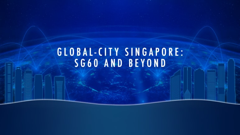 Global-City Singapore: SG60 And Beyond