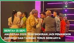 BERITA+ (5 Sep) | Anugerah 2026: Penyingkiran jadi pemangkin Darwish dan Tahniah terus berkarya