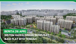 BERITA (16 Apr) | Sistem hawa dingin berpusat bagi flat BTO Tengah
