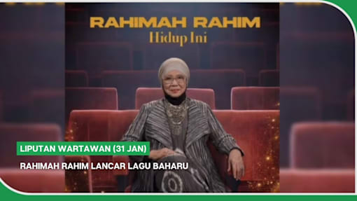 Liputan Wartawan (31 Jan) | Rahimah Rahim lancar lagu baharu
