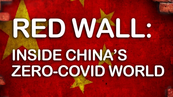 Red Wall: Inside China’s zero-COVID world