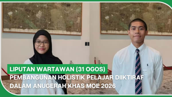 LIPUTAN WARTAWAN (31 Ogos) | Pembangunan holistik pelajar diiktiraf dalam Anugerah Khas MOE 2026