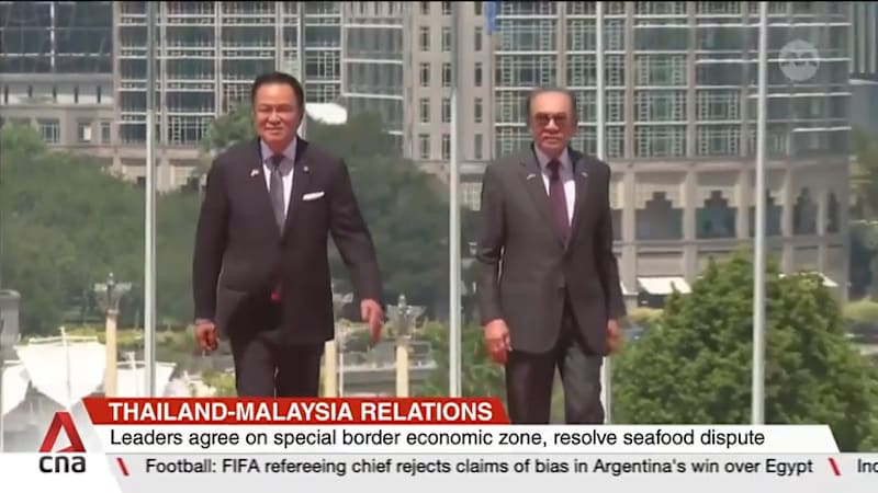 Thailand and Malaysia agree on special border economic zone, resolve seafood dispute