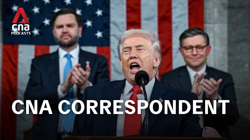 CNA Correspondent - Trump’s State of the Union address: Rhetoric, reality and the push for a reset
