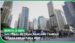 BERITA (3 Sep) | 54% firma SG tidak rancang tambah tenaga kerja pada 2027