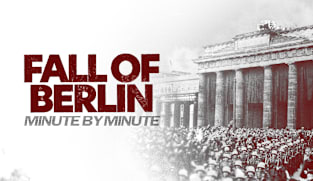 Minute By Minute - Fall of Berlin: Minute By Minute 