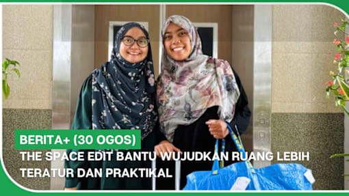 BERITA+ (30 Ogos) | The Space Edit bantu wujudkan ruang lebih teratur dan praktikal